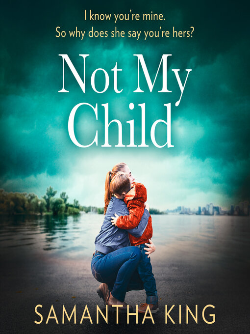 Title details for Not My Child by Samantha King - Available